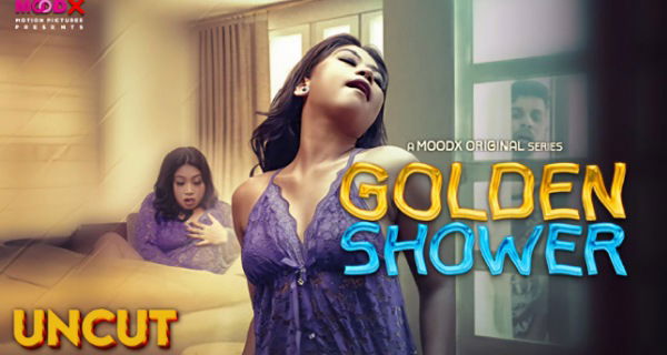 Golden Shower 2024 Moodx Vip Hindi Uncut Short Film